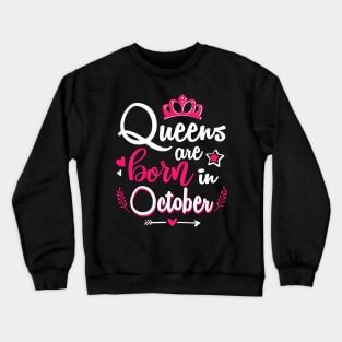 Women Queens Are Born In October Crewneck Sweatshirt